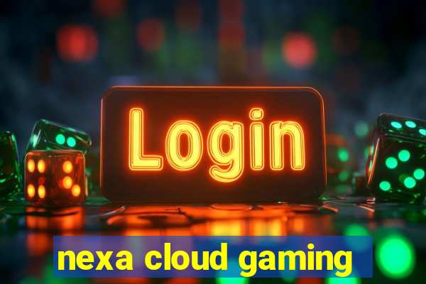 nexa cloud gaming