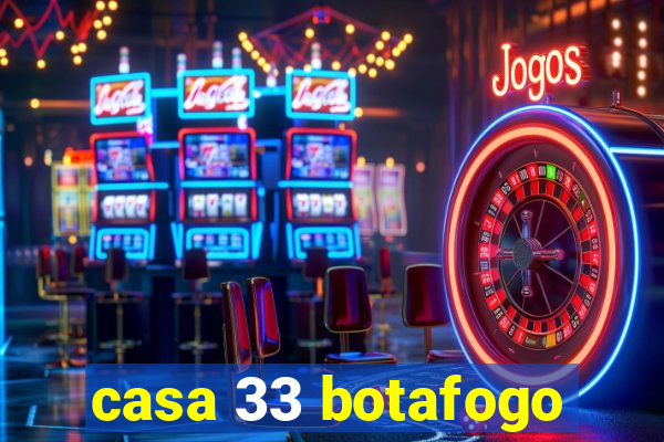 casa 33 botafogo