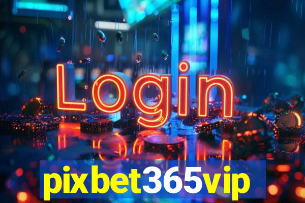 pixbet365vip