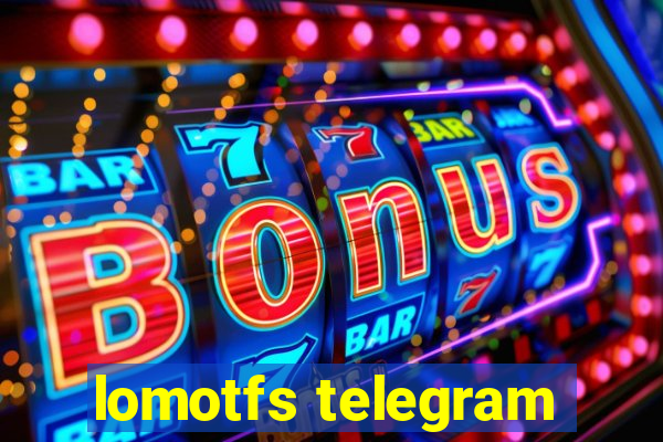 lomotfs telegram