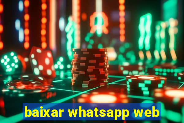 baixar whatsapp web