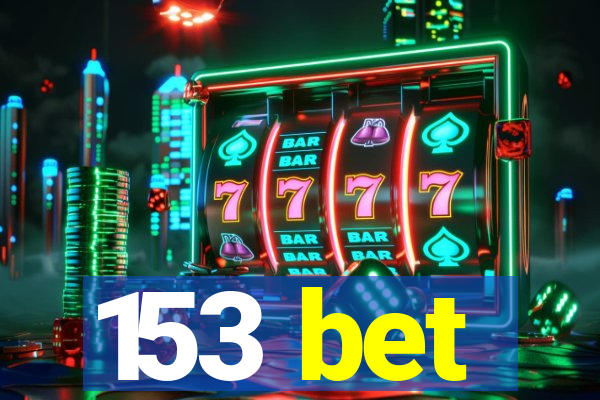 153 bet