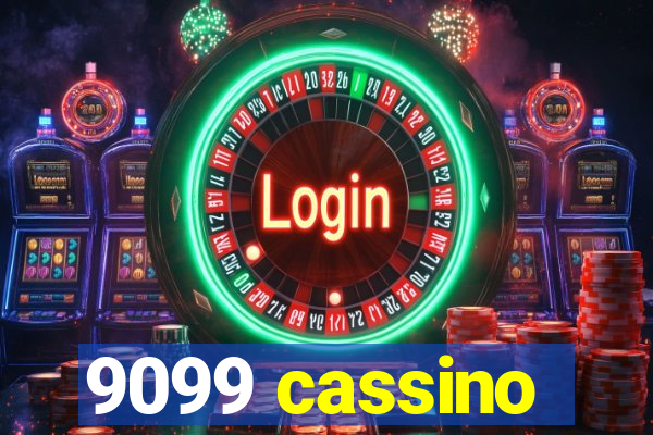 9099 cassino