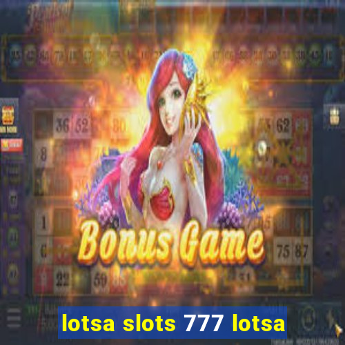 lotsa slots 777 lotsa