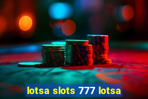 lotsa slots 777 lotsa