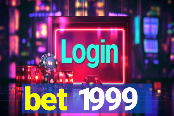 bet 1999