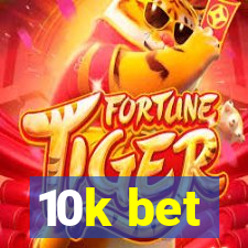 10k bet