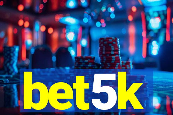 bet5k