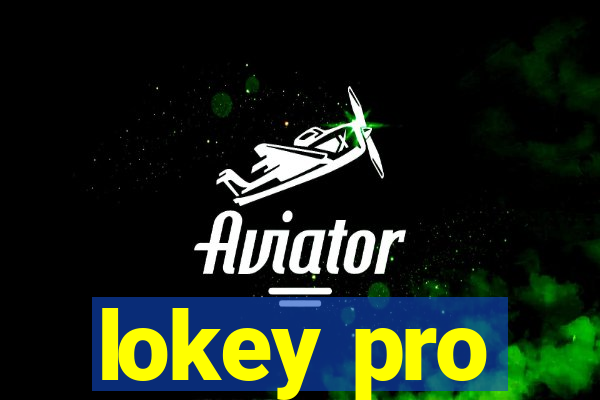 lokey pro