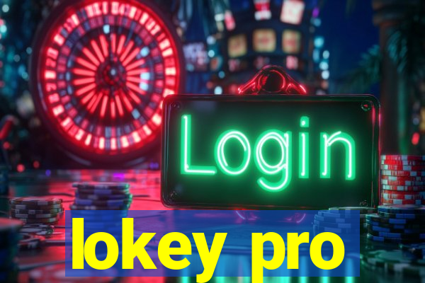 lokey pro