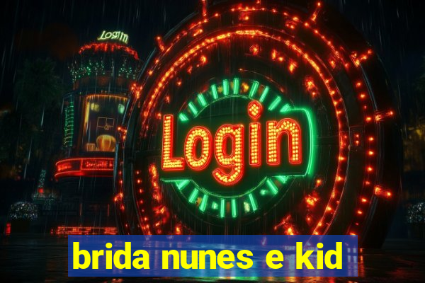 brida nunes e kid