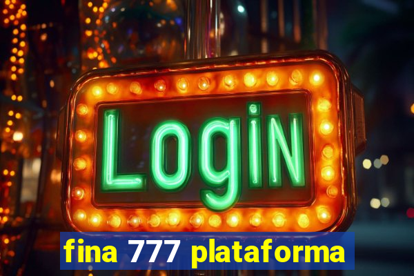 fina 777 plataforma