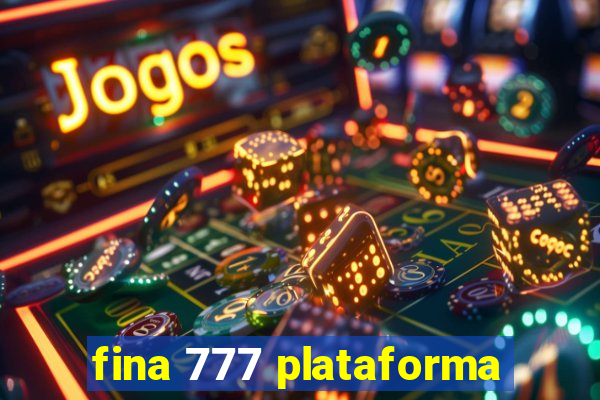 fina 777 plataforma