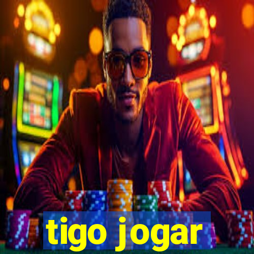 tigo jogar