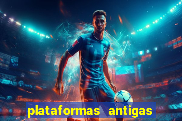 plataformas antigas de slots