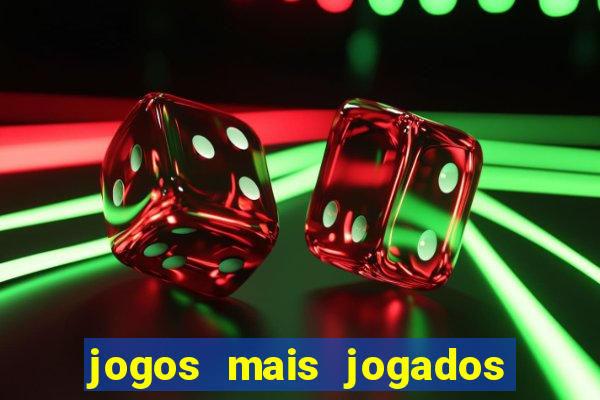 jogos mais jogados do mundo de todos os tempos