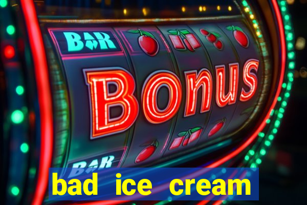 bad ice cream click jogos