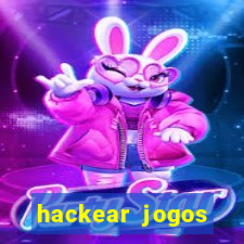 hackear jogos dinheiro infinito