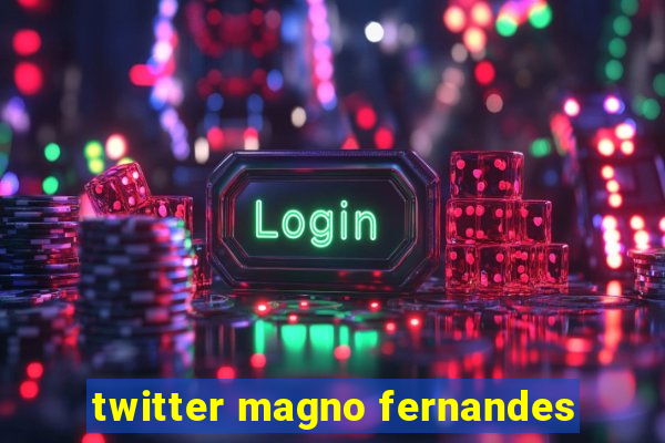 twitter magno fernandes