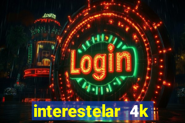 interestelar 4k dublado torrent