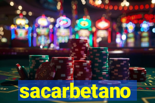 sacarbetano