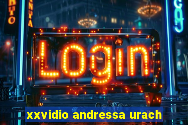 xxvidio andressa urach