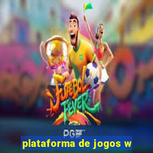 plataforma de jogos w