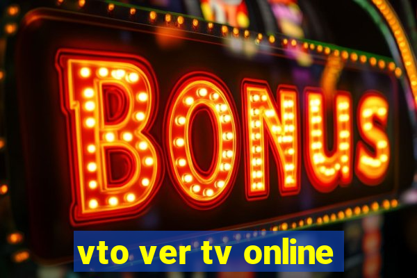 vto ver tv online