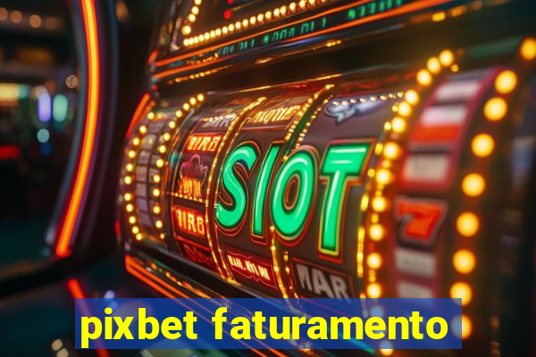 pixbet faturamento