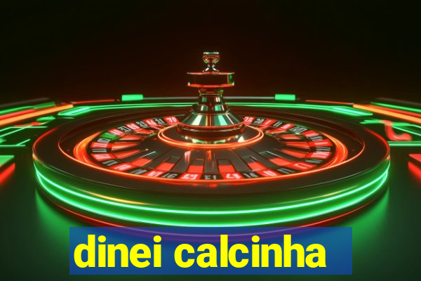 dinei calcinha