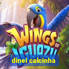 dinei calcinha