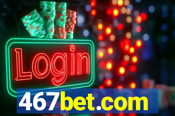 467bet.com