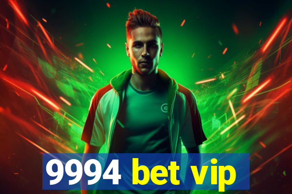 9994 bet vip