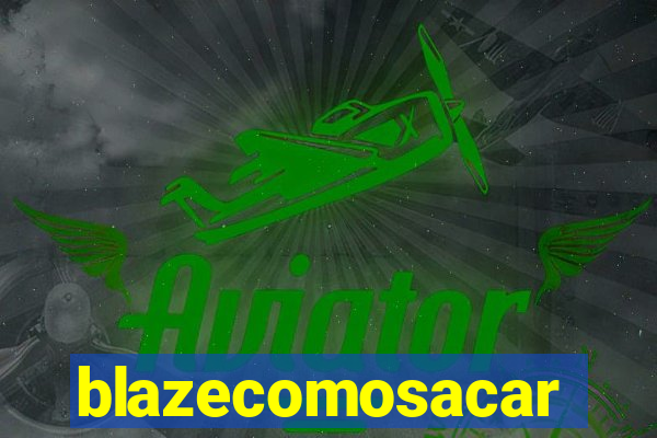 blazecomosacar