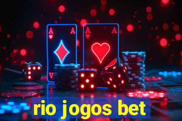 rio jogos bet