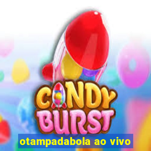 otampadabola ao vivo