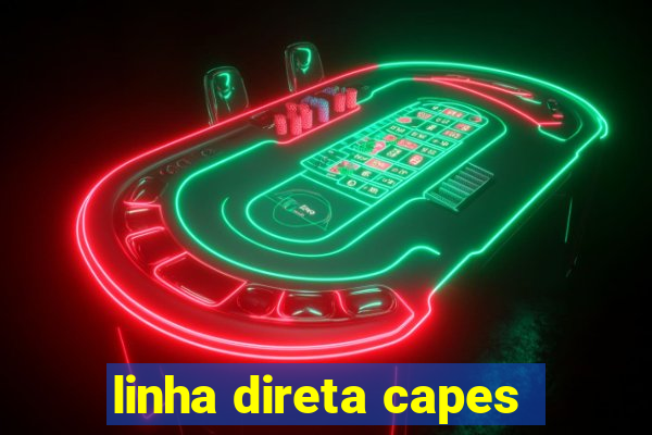 linha direta capes