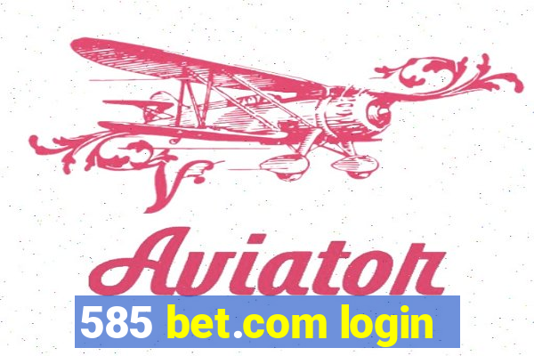 585 bet.com login