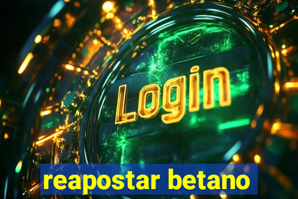 reapostar betano