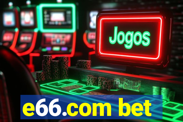 e66.com bet