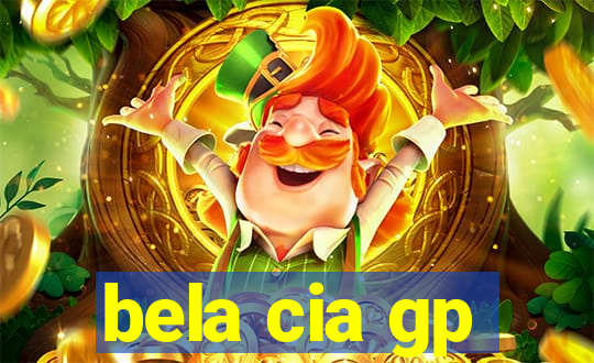 bela cia gp