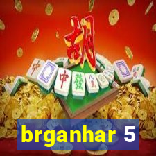 brganhar 5