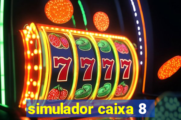 simulador caixa 8