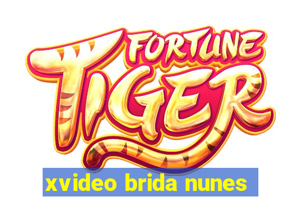 xvideo brida nunes