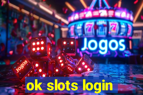 ok slots login