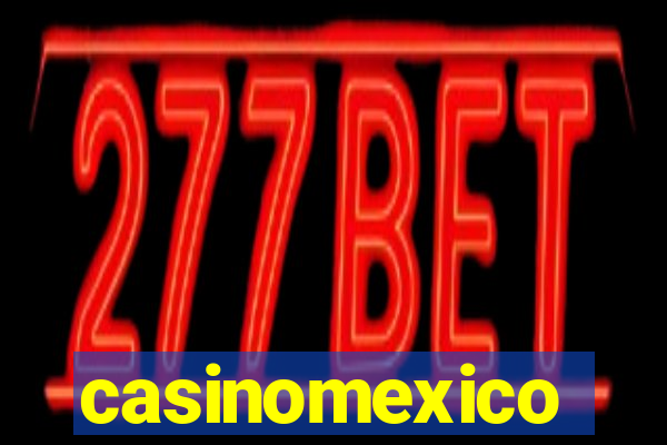 casinomexico