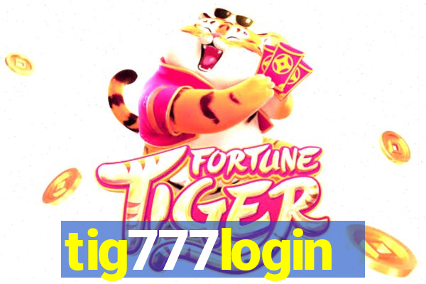 tig777login