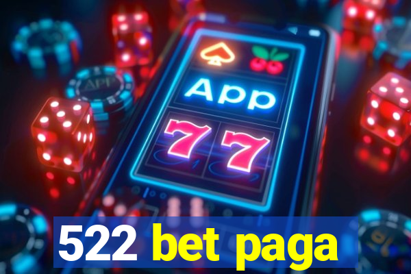 522 bet paga