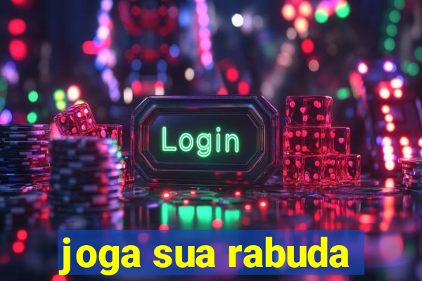 joga sua rabuda