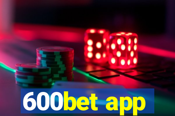 600bet app